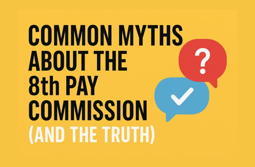 Common Myths About the 8th Pay Commission (And the Truth)