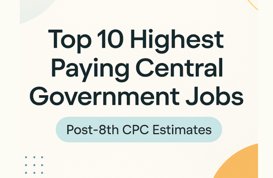 Top 10 Central Government Jobs with Highest Salary After 8th Pay Commission